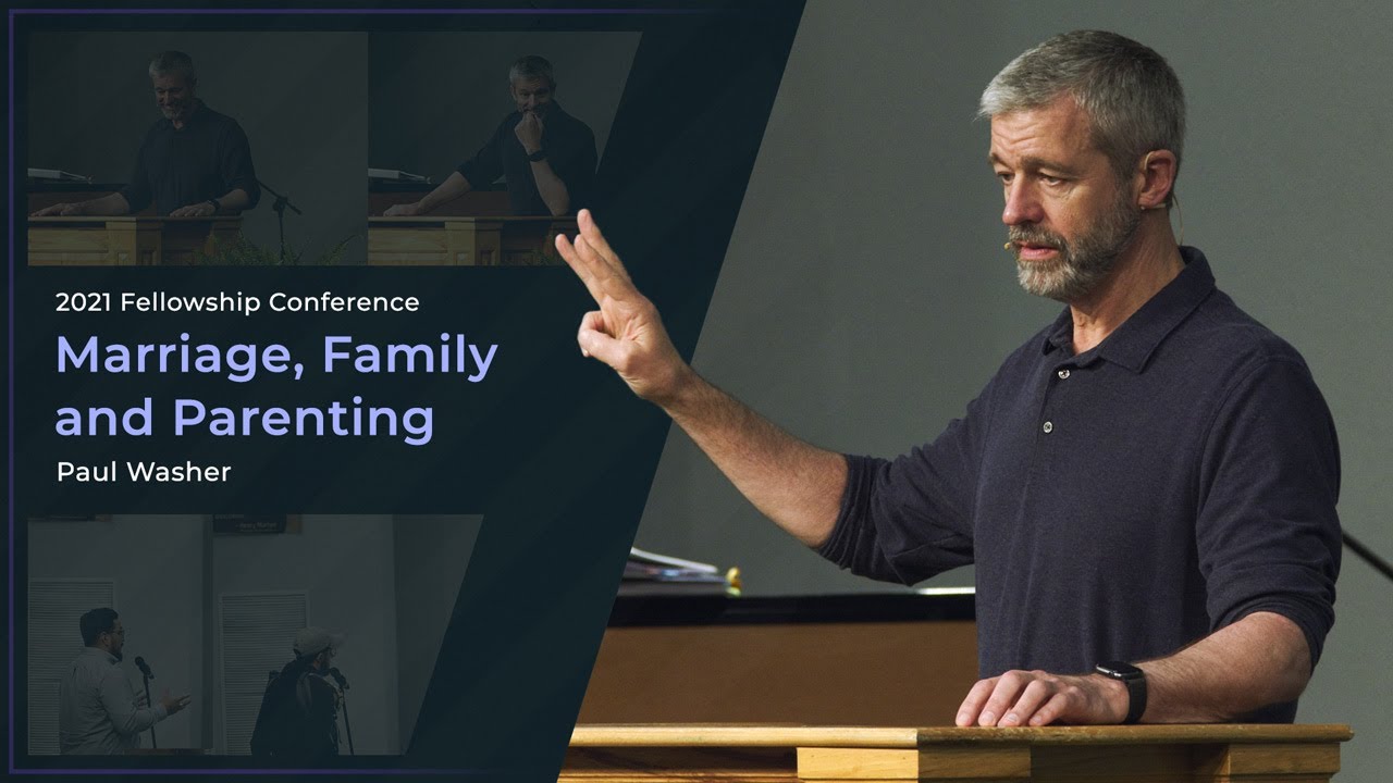 Marriage, Family and Parenting – Paul Washer