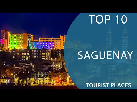 Top 10 Best Tourist Places to Visit in Saguenay, Québec | Canada - English