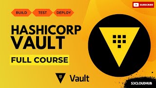 HashiCorp Vault : Essentials of Secrets Management| HashiCorp Vault Full Course | @S3CloudHub
