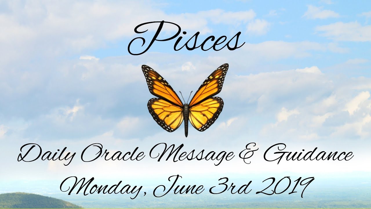 Pisces - Daily Tarot Advice - Monday 6/3/19