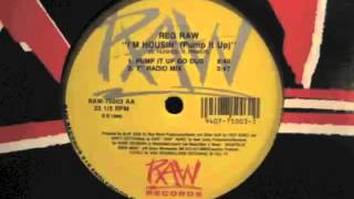 Reg Raw - Im Housin (Pump It Up) (Pump It Up Go Dub)