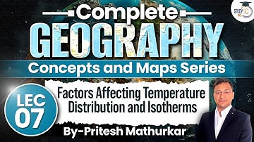 Geography Concepts & Maps Series | Lec 7 - Factors Affecting Temperature Distribution | UPSC GS1