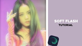 Soft flash tutorial [ alight motion ]