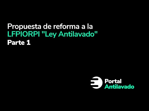 Propuesta de reforma a la LFPIORPI 