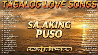 Best OPM Love Songs 🎧🎶 Sa Aking Puso 🔥OPM 80's 90's Hits Song