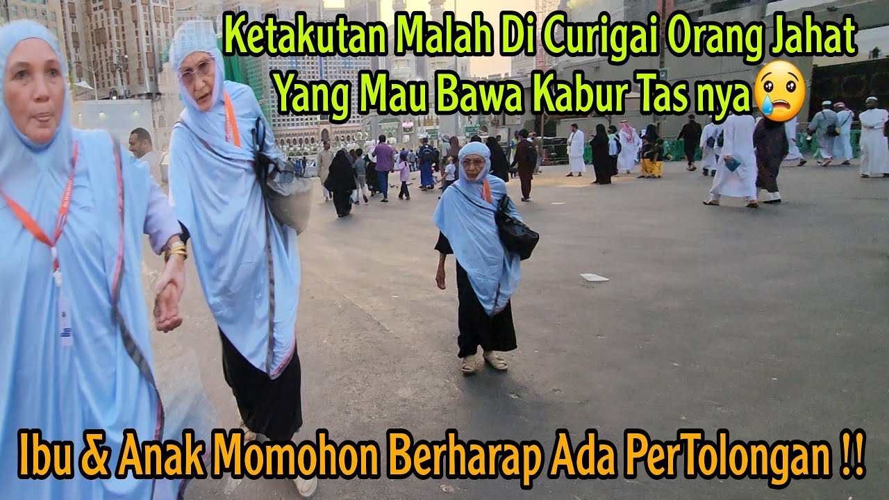 IBU & ANAK ASAL 🇹🇭 TERSESAT 8 JAM DI MASJIDIL HARAM. JALAN JAUH BAWA TAS BESAR TIDAK MAU DIBANTU