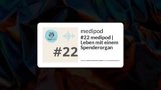 #22 medipod | Leben mit einem Spenderorgan | medipod