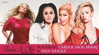 Mariah Carey, Cardi B, Nicki Minaj \u0026 Iggy Azalea - Shake It Off (Remix)