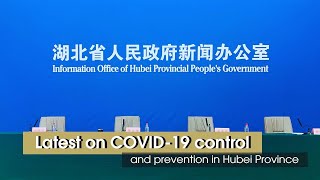 Live: Latest on COVID-19 control and prevention in Hubei Province 湖北省通报新冠肺炎疫情防控最新进展