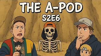 The A-Pod S2 E6: Didn’t See That Coming