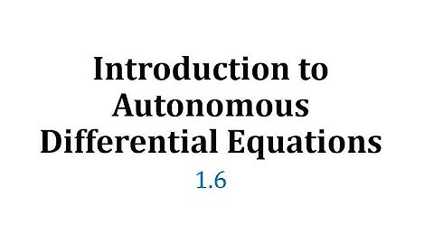 (1.6) Introduction to Autonomous Differential Equations