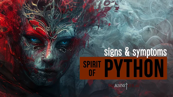 Characteristics of a Python Spirit - Defeating the Python Spirit