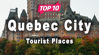 Top 10 Places to Visit in Quebec City, Quebec | Canada - English