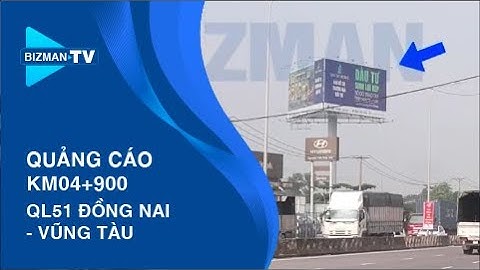 Bảng Quảng Cáo Km04+900 QL51 Đồng Nai - Vũng Tàu | Pano Quảng Cáo | Billboard Quốc Lộ | Bizman Media