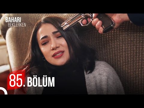 Baharı Beklerken 85. Bölüm | HD