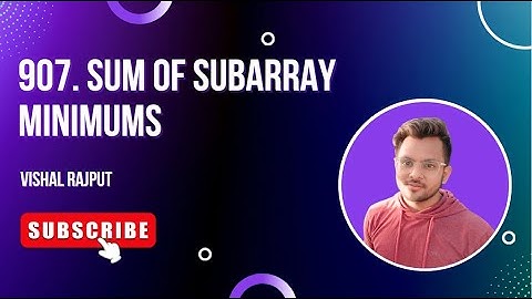 907. Sum of Subarray Minimums | Brute force & Optimal Solution (Using Stack) | Vishal Rajput