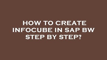How to create infocube in sap bw step by step?