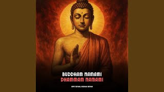 Buddham Namami Dhammam Namami