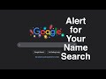 How to Get Google Notification for Your Name Search?