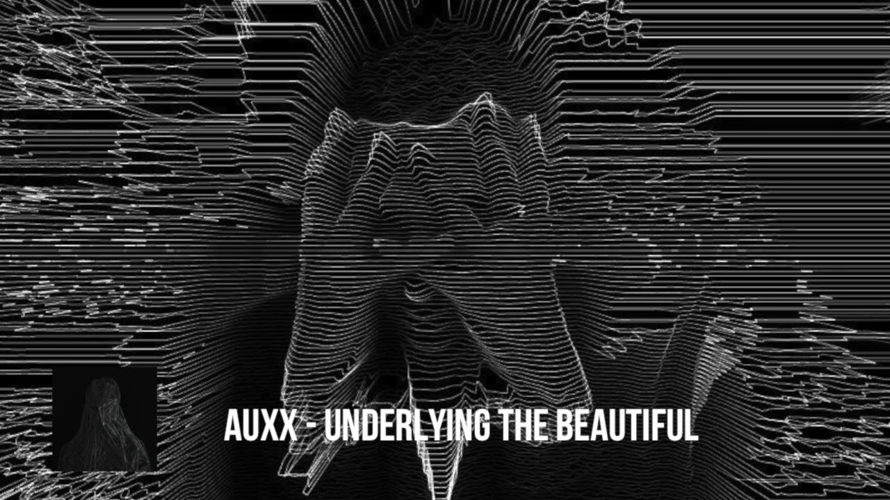 AUXX - Underlying The Beautiful [URBNET]
