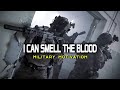 I Can Smell The Blood - Military Motivation