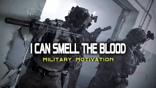 I Can Smell The Blood - Military Motivation