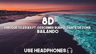 Enrique Iglesias ft. Descemer Bueno, Gente De Zona - Bailando (8D Audio)