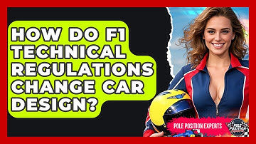 How Do F1 Technical Regulations Change Car Design? - Pole Position Experts