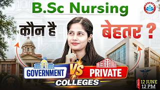 B.Sc Nursing 2027: Government College VS Private College कौन है बेहतर ?? | Complete Information
