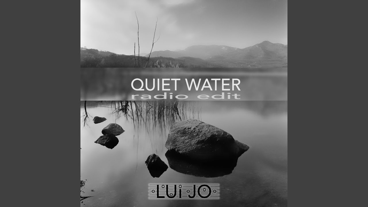 Quiet Water Radio Edit YouTube Quiet Water Radio Edit YouTube