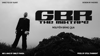 'GBR'  THE MIXTAPE - NGUYỄN BĂNG QUA |  MV