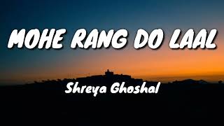 Video thumbnail of "Mohe rang do laal lyrics | Bajirao Mastani | Shreya Ghoshal"