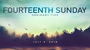 Weekend Reflection - Fourteenth Sunday in Ordinary Time