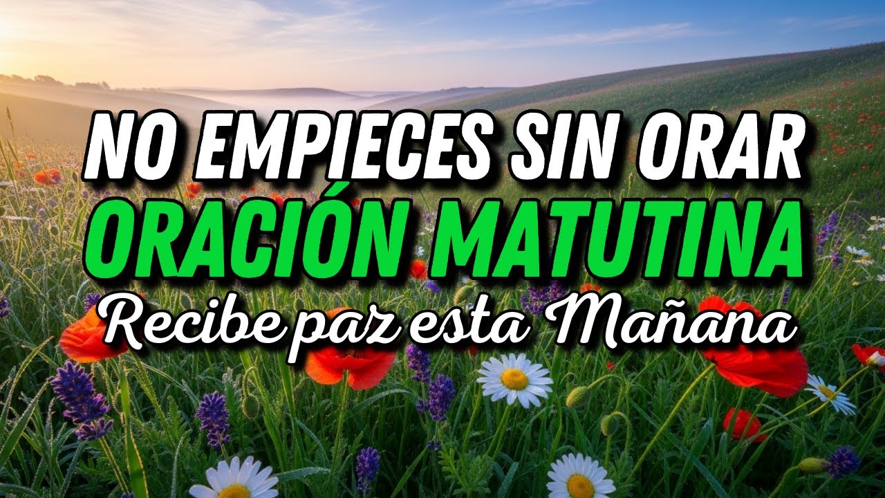 HOY EMPIEZO EL DÍA EN LA PRESENCIA DE DIOS 🙏🌄 | Oración de la Mañana para Paz, Fe y Bendición