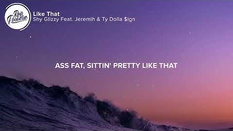 Shy Glizzy - Like That (Lyrics) Feat. Jeremih & Ty Dolla $ign