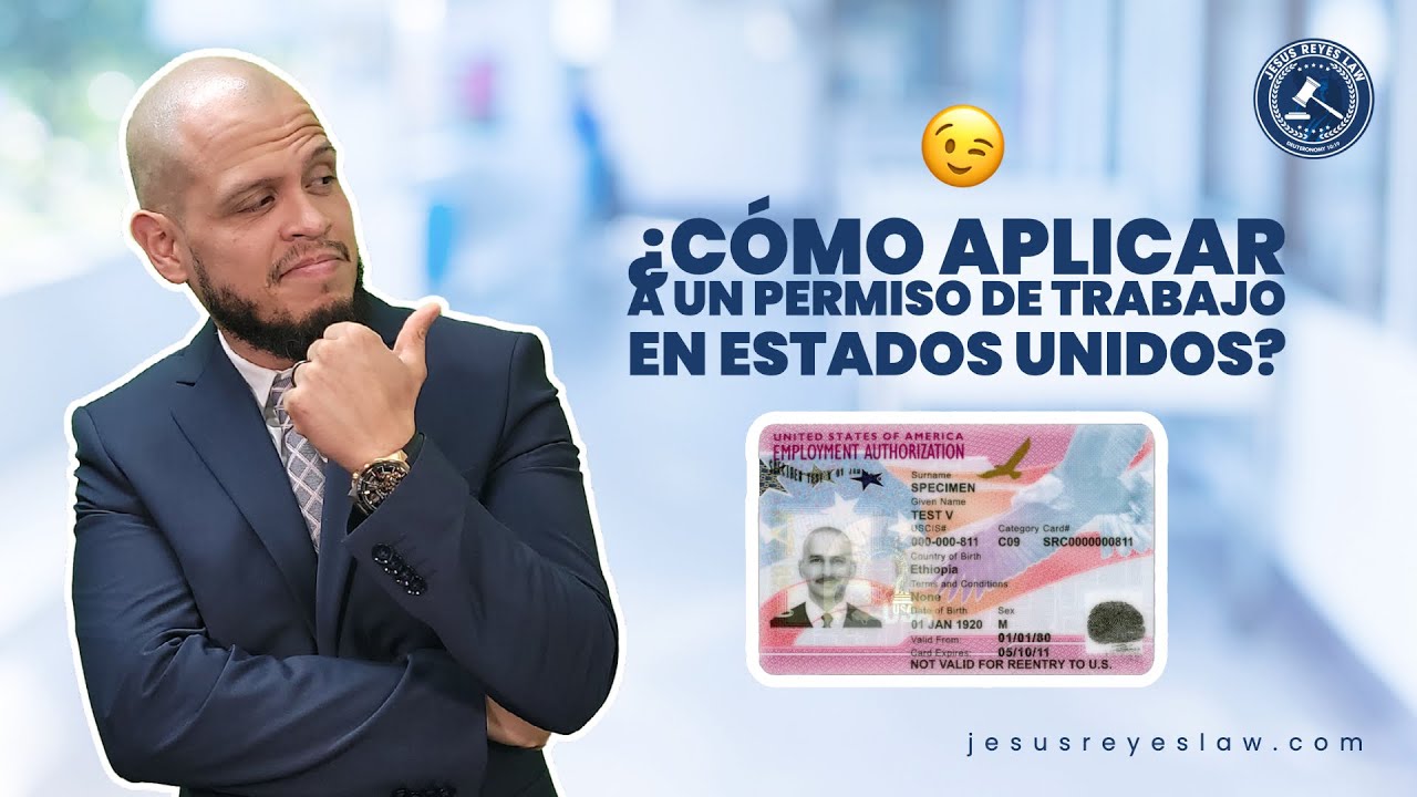 ¿Cómo aplicar al permiso de trabajo en USA? inmigración abogado YouTube