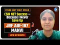 CSIR NET Life Science Topper Interview 2024 with AIR 0187 MANVI JRF