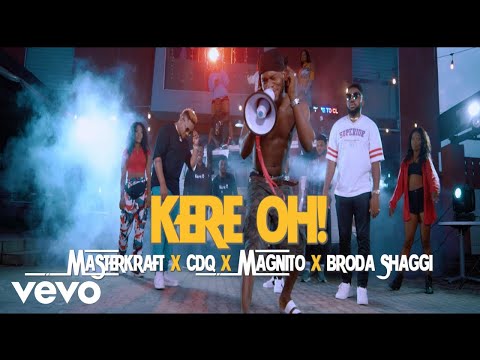 [Video] Masterkraft – “Kere Oh!” ft CDQ, Magnito & Broda Shaggi