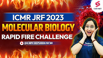 ICMR JRF 2023 | Molecular Biology Rapid Fire Challenge | Important Questions | Deepshikha Ma