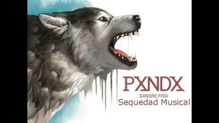 Video thumbnail of "Sequedad Musical - Pxndx - Letra"