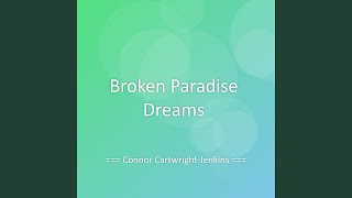 Broken Paradise Dreams