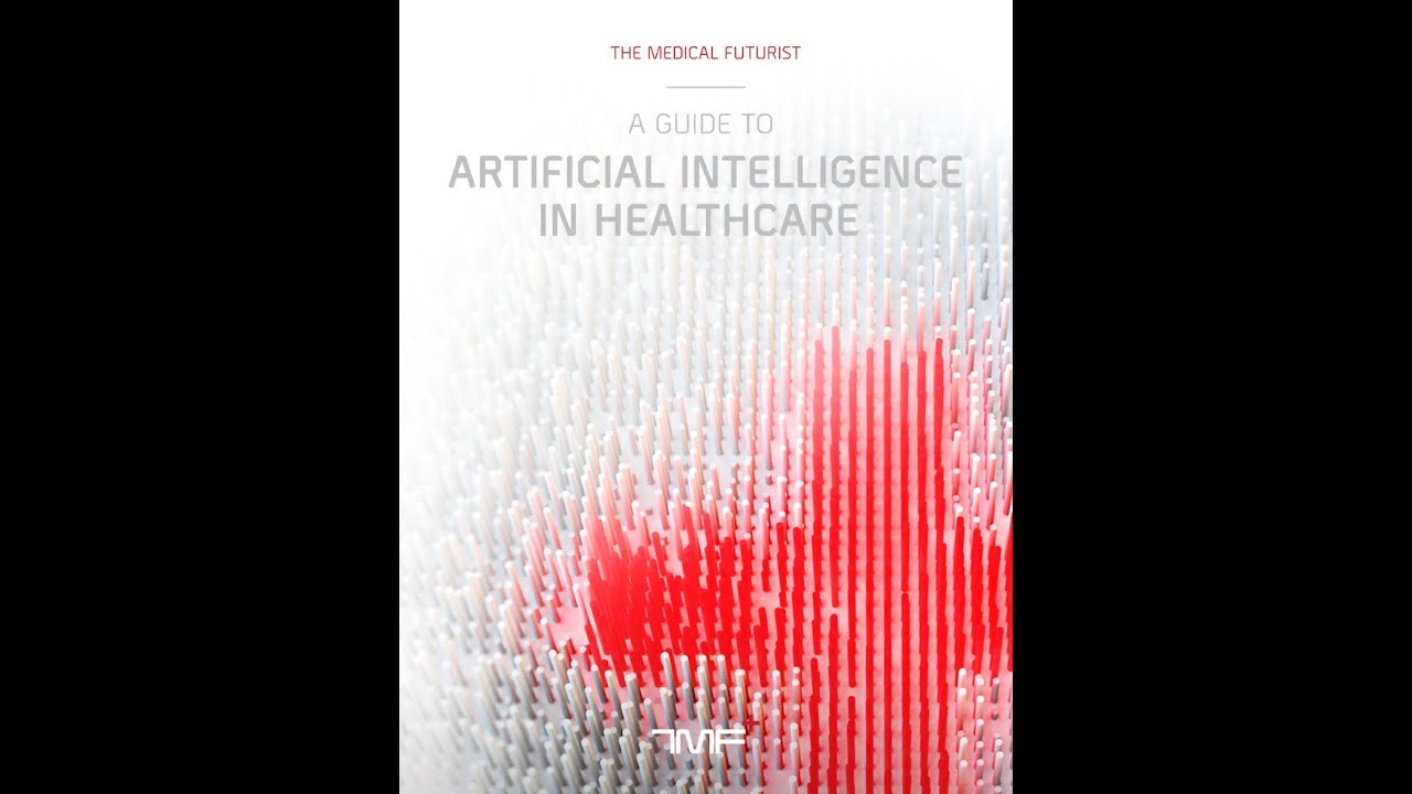 A Guide to Artificial Intelligence in Healthcare - The Medical Futurist ...