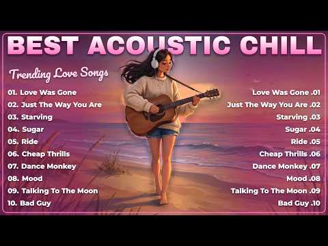 Romantic Love Song Playlist 🌸 Acoustic Love Songs | Best Pop Songs