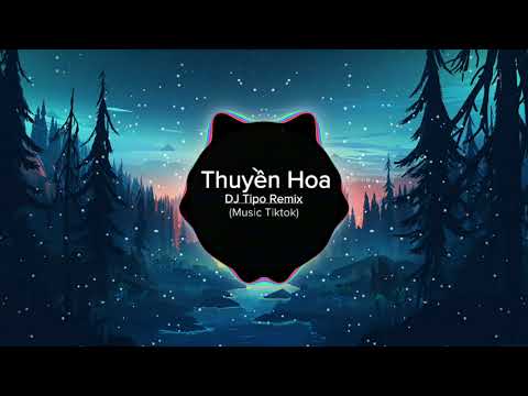 Video Thuyền hoa Remix - chill tiktok 2021 (DJ Tipo) thuyền... - youtube