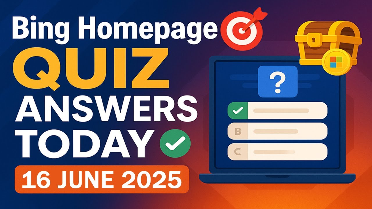 Bing Homepage Quiz Answers Today (16 June 2025) | Bing Questions and Answers