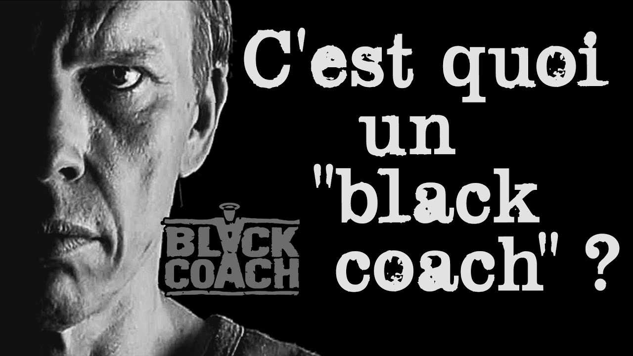 C'est quoi un black coach ?