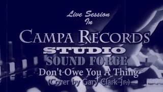 SOUND FORGE  -  Don&#39;t Owe You A Thing (Cover) Live Session In Campa Records