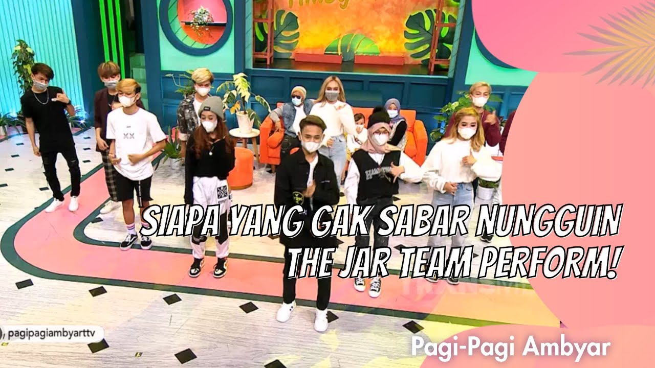SIAPA YANG GAK SABAR NUNGGUIN THE JAR TEAM PERFORM! | PAGI PAGI AMBYAR (8/2/21) P3