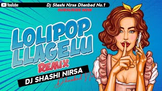 Lolipop Lagelu | Pawan Singh | EDM BASS MIX | Dj SHASHI Nirsa Dhanbad