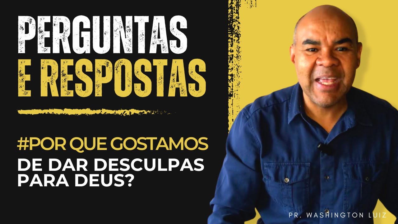 PRECISAMOS PARAR DE DAR DESCULPAS PARA DEUS - YouTube
